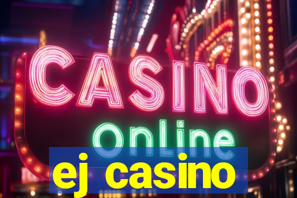 ej casino